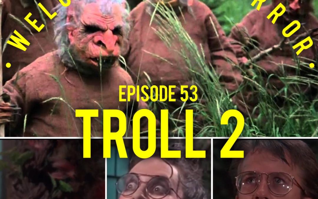 Troll 2 – Episode 53